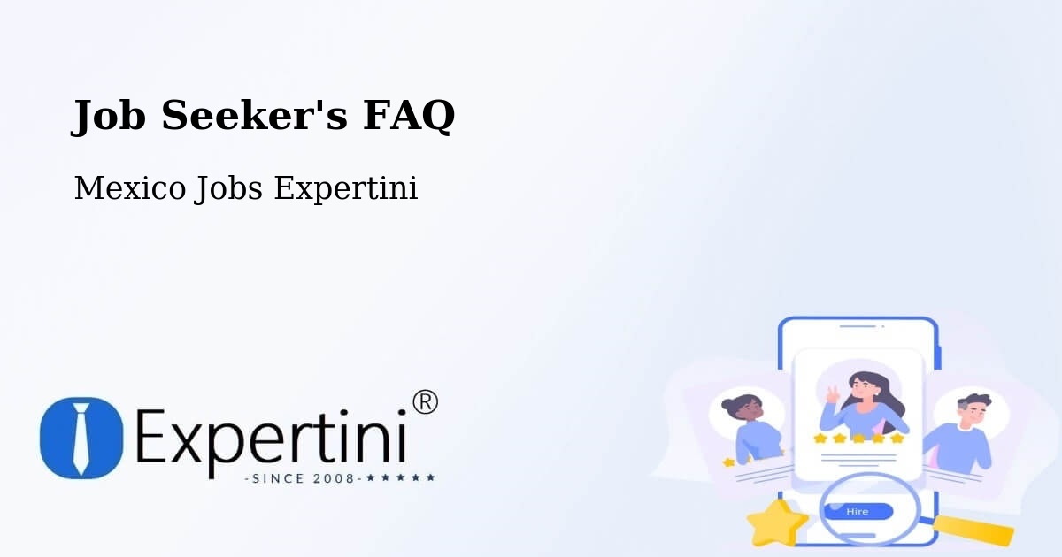 Job Seeker FAQ – Cicacalco - Mexico Jobs Expertini